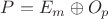 $P=E_m\oplus O_p$