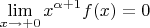 $$\lim\limits_{x \to +0} x^{\alpha+1} f(x) = 0$$