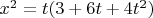 $x^2 = t (3 + 6 t + 4 t^2)$
