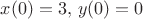 $x(0)=3,$ $y(0)=0$