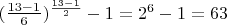 $(\frac{13-1}{6})^{\frac{13-1}{2}}-1=2^6-1=63$