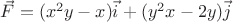 $\vec F=(x^2y-x)\vec i + (y^2x-2y)\vec j$