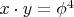 $x \cdot y = \phi^4$