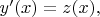 $y'(x)=z(x),$