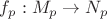 $f_p:M_p\rightarrow N_p$