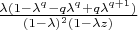 $\frac{\lambda(1-\lambda^q-q \lambda^q+q \lambda^{q+1})}{(1-\lambda)^2(1-\lambda z)}$
