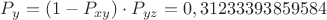 $P_y=(1-P_{xy}) \cdot P_{yz}=0,31233393859584 $