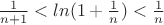 ${1\over n+1}<ln(1+{1\over n})<{1\over n}$
