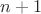 ${n+1}$