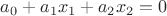 $a_0+a_1 x_1+a_2 x_2=0$
