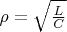 $\rho = \sqrt{\frac{L}{C}}$