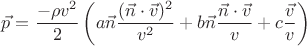 $$\vec p=\frac{-\rho v^2}2\left(a\vec n\frac{(\vec n\cdot\vec v)^2}{v^2}+b\vec n\frac{\vec n\cdot\vec v}v+c\frac{\vec v}v\right)$$