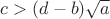 $c>(d-b)\sqrt{a}$
