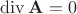 $\operatorname{div} \mathbf A = 0$