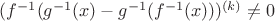 $(f^{-1}(g^{-1}(x)-g^{-1}(f^{-1}(x)))^{(k)} \not = 0$