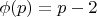 $\phi (p)=p-2$