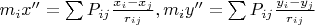 $m_i x''=\sum P_{ij}\frac {x_i -x_j} {r_{ij}},m_i y''=\sum P_{ij}\frac {y_i -y_j} {r_{ij}}$