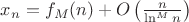 $x_n=f_M(n)+O\left(\frac{n}{\ln^M n}\right)$