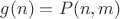 $g(n)=P(n,m)$