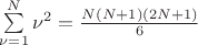 $\sum\limits_{\nu=1}^{N}\nu^2=\frac{N(N+1)(2N+1)}{6}$ $\sum\limits_{\nu=1}^{N}\nu^2=\frac{N(N+1)(2N+1)}{6}$