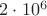 $2 \cdot 10^6$