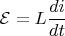 $\mathcal{E}=L\dfrac{di}{dt}$