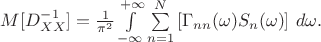 $M[D^{-1}_{XX}] = \frac{1}{ \pi^2}
    \int\limits_{-\infty}^{+\infty}
    \sum\limits_{n=1}^N \left[\Gamma_{nn}(\omega) S_n(\omega)\right]
    \, d\omega.$