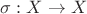 $\sigma: X \rightarrow X$