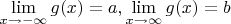 $\lim\limits_{x \to -\infty}^{}  g(x)=a,  \lim\limits_{x \to \infty}^{}  g(x)=b$