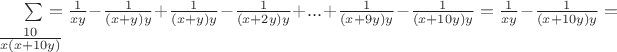 $\sum = \frac{1}{xy} - \frac{1}{(x+y)y} + \frac{1}{(x+y)y} - \frac{1}{(x+2y)y} + ... + \frac{1}{(x+9y)y} - \frac{1}{(x+10y)y} = \frac{1}{xy} - \frac{1}{(x+10y)y} = \frac{10}{x(x+10y)}$