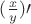 $
(\frac{x}{y})\prime
$