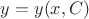 $y=y(x,C)$