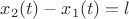 $x_2(t)-x_1(t)=l$ $x_2(t)-x_1(t)=l$