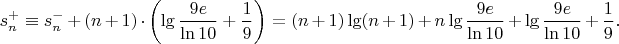 $$s_n^+\equiv s_n^- + (n+1)\cdot\left(\lg\dfrac{9e}{\ln10}+\dfrac19\right)=(n+1)\lg(n+1)+n\lg\dfrac{9e}{\ln10}+\lg\dfrac{9e}{\ln10}+\dfrac19.$$