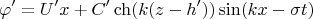 $$\varphi'=U'x+C'\ch(k(z-h'))\sin(kx-\sigma t)$$