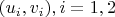 $(u_i, v_i), i=1,2$