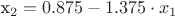 x_2=0.875-1.375\cdot x_1