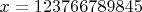 $x=123766789845$