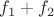$f_1+f_2$