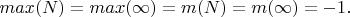 $max(N) = max(\infty)=m(N)=m(\infty)= -1.$
