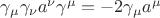 $\gamma_\mu \gamma_\nu a^\nu \gamma^{\mu}=-2 \gamma_\mu a^\mu$ $\gamma_\mu \gamma_\nu a^\nu \gamma^{\mu}=-2 \gamma_\mu a^\mu$