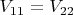 $V_{11}=V_{22}$