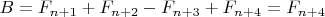 $B=F_{n+1}+F_{n+2}-F_{n+3}+F_{n+4}=F_{n+4}$