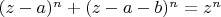 $(z - a)^n + (z - a - b)^n = z^n$