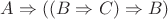 $A \Rightarrow ((B \Rightarrow C) \Rightarrow B)$