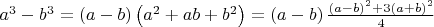 ${{a}^{3}}-{{b}^{3}}=\left( a-b \right)\left( {{a}^{2}}+ab+{{b}^{2}} \right)=\left( a-b \right)\frac{{{\left( a-b \right)}^{2}}+3{{\left( a+b \right)}^{2}}}{4}$