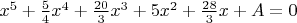 $x^5+\frac5 4 x^4+\frac{20} 3 x^3+5x^2+\frac{28} 3 x+A=0$