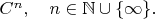 $C^n,\quad n\in\mathbb{N}\cup\{\infty\}.$