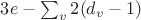 $3e - \sum_v 2(d_v - 1)$