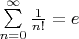 $\sum\limits_{n=0}^{\infty}{\frac{1}{n!}}=e$